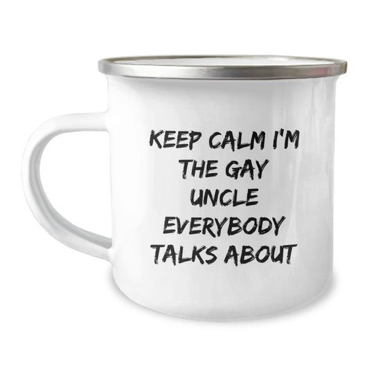 Funny Gay Uncle Gifts from Men to Uncle - Keep Calm I'm The Gay Uncle Everybody Talks About Camping Mug for Christmas Unique Gifts - Image 1