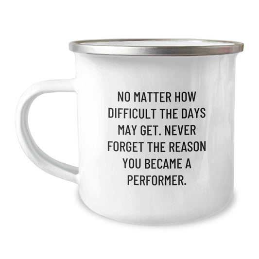 Performer Camping Mug Funny Inspirational Quote Gifts for Performer Men from Friends and Family Christmas Unique Presents - Image 1