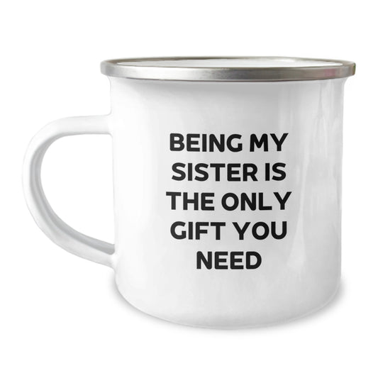 Funny Sister Gifts for Her - Camping Mug for Sisters - Being My Sister Is The Only Gift You Need, Unique Gifts for Sisters from Family, Sisters Christmas Unique Gifts - Image 1