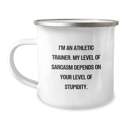 Funny Athletic Trainer Gifts for Men, Unique Christmas Unique Gifts from Friends to Family, I'm An Athletic Trainer, My Level Of Sarcasm Depends On Your Level Of Stupidity Camping Mug - Image 1