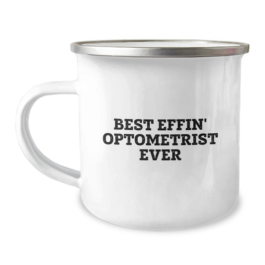 Funny Optometrist Gifts from Friends - Best Effin' Optometrist Ever Camping Mug for Men and Women - Image 1