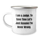 Funny Judge Gifts, Unique Camping Mugs for Judge Lovers, Christmas Unique Gifts from Friends to Judge - Image 1