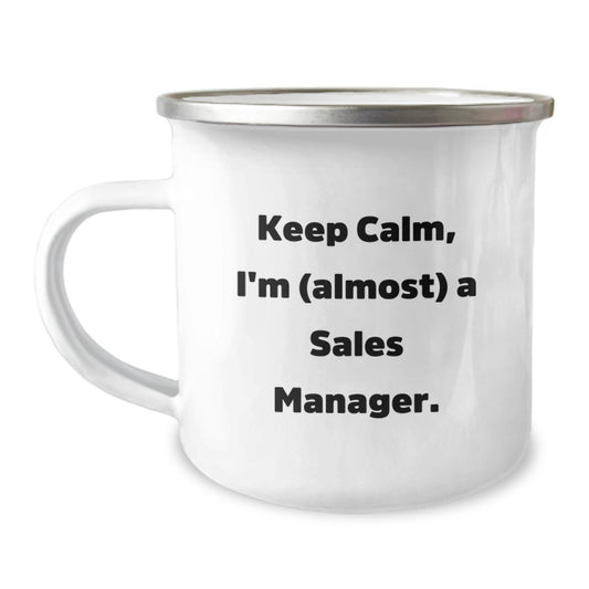 Funny Sales Manager Gifts, 'Keep Calm, I'm (almost) A Sales Manager!' Camping Mug for Birthday, Gifts from Friends to Coworkers - Image 1