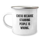 Funny Chess Quote Camping Mug, Gifts from Friends for Chess Lovers, 12 oz Stainless Steel, Birthday Unique Gifts - Image 1