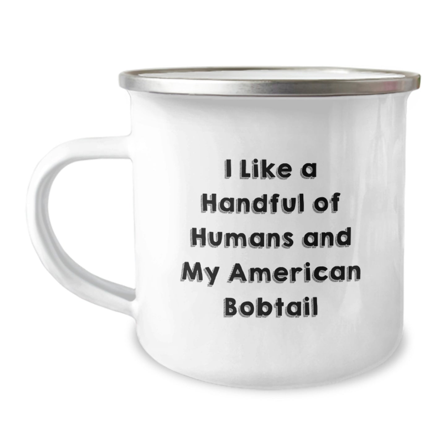 American Bobtail Cat Lovers Gift, Camping Mug for Birthday, 'I Like A Handful Of Humans And My American Bobtail' Funny Quote, Gifts from Men to Family, Friends, Coworkers - Image 1
