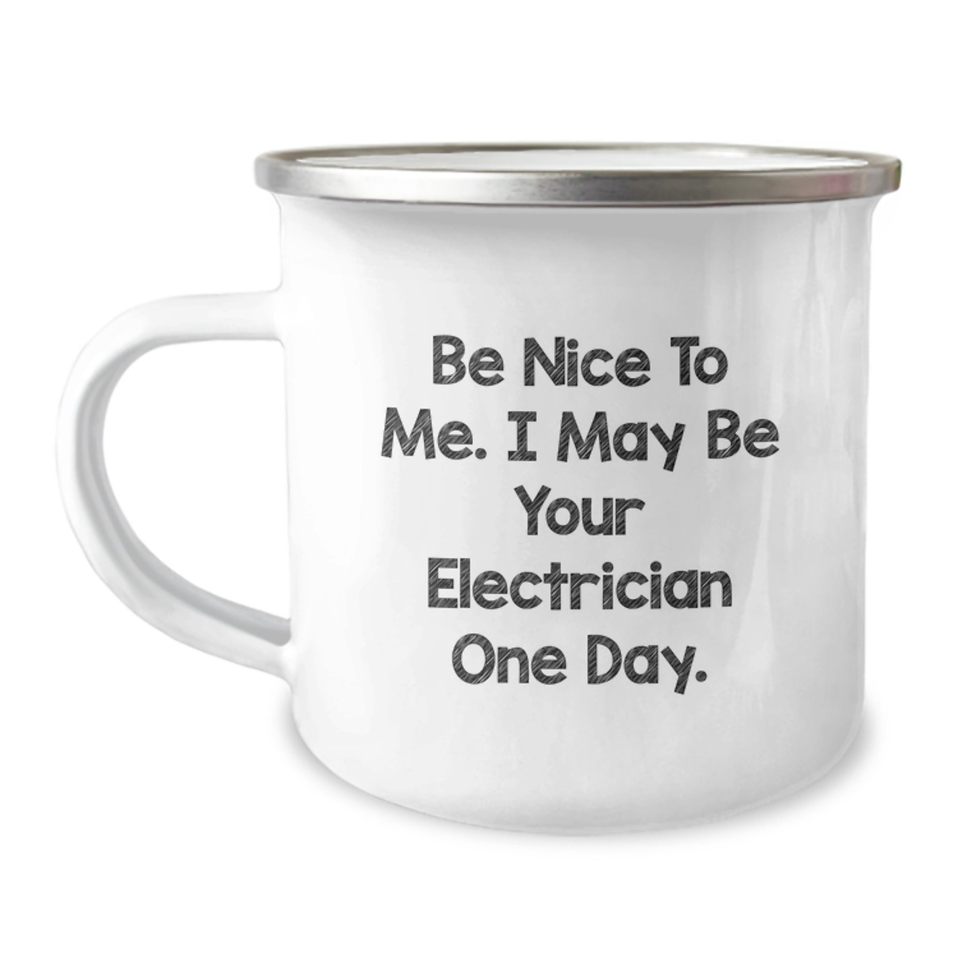 Funny Electrician Gifts for Men from Friends - Electrician Camping Mug, Quotes for Graduation, Be Nice To Me. I May Be Your Electrician One Day., Unique Gifts for Electricians - Image 1