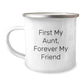 Funny Christmas Unique Gifts from Family - First My Aunt, Forever My Friend Engraved Camping Mug for Aunt - 12 oz Stainless Steel - Image 1