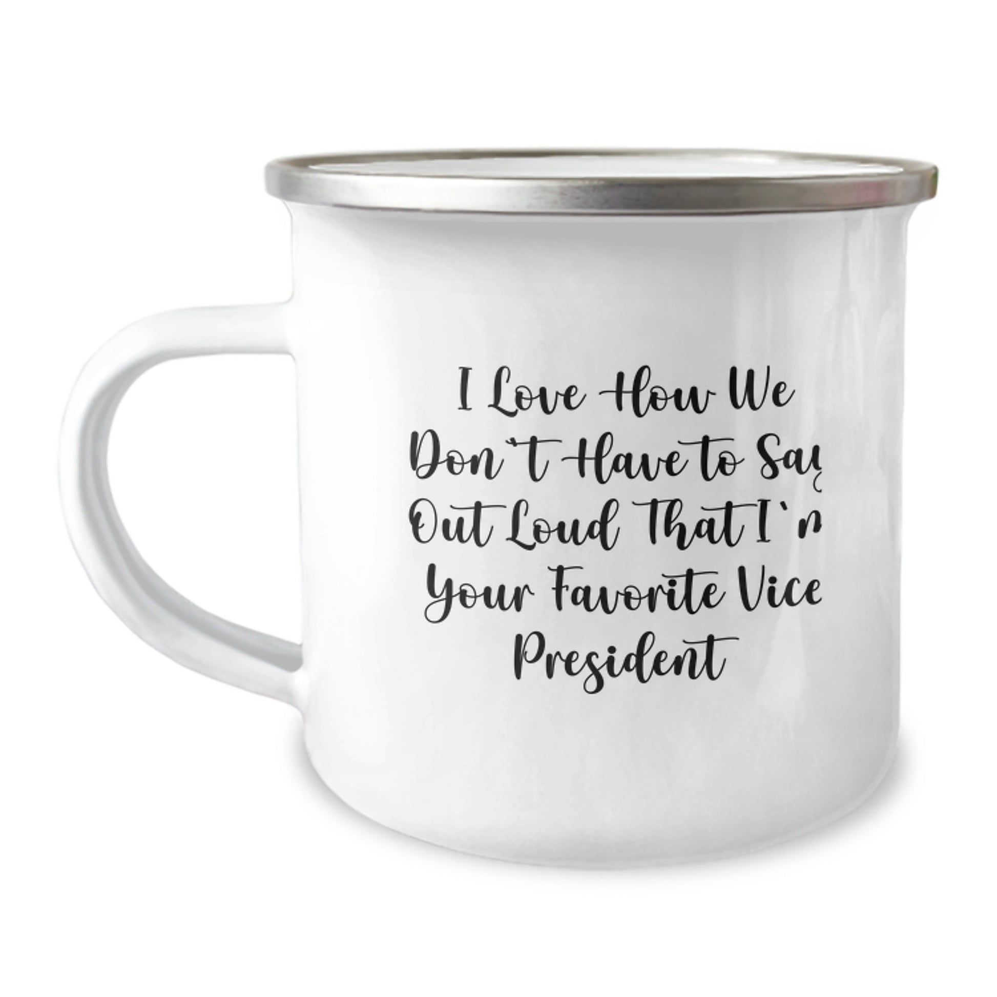 Funny Vice President Gifts from Friends - Christmas Unique Gifts for Vice President Men - 'I Love How We Don't Have To Say Out Loud That I'm Your Favorite Vice President' Humorous Camping Mug - Image 1