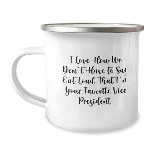 Funny Vice President Gifts from Friends - Christmas Unique Gifts for Vice President Men - 'I Love How We Don't Have To Say Out Loud That I'm Your Favorite Vice President' Humorous Camping Mug - Image 1