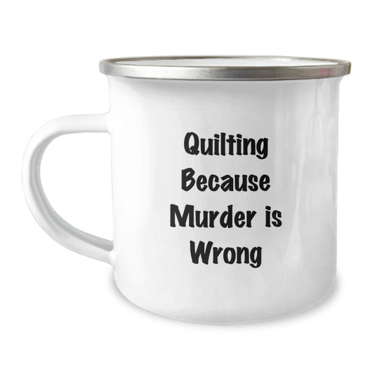 Quilting Gifts for Friends, Christmas Unique Mug, Funny Quote 'Quilting Because Murder Is Wrong' - Gifts from Family - Image 1