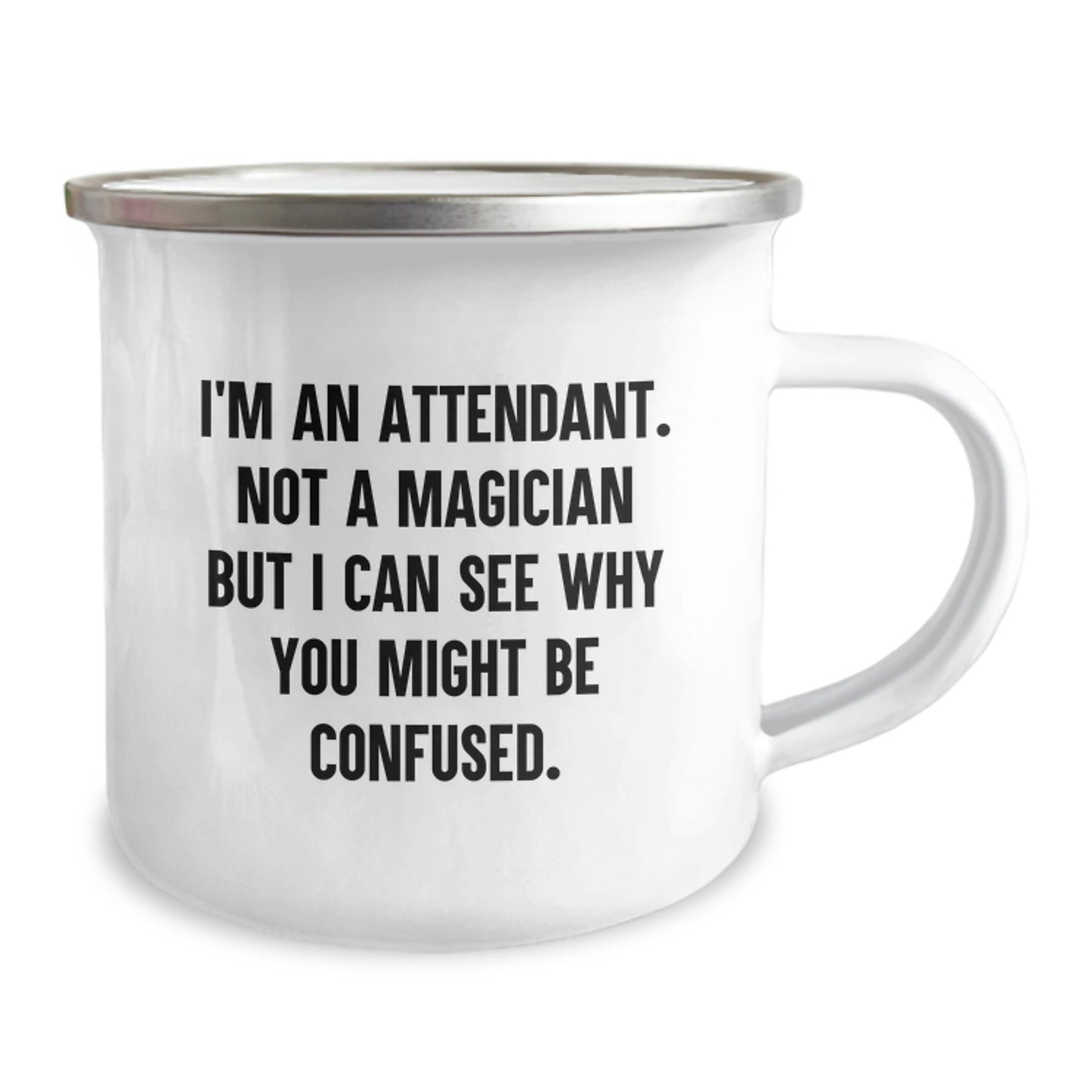 Funny Attendant Gifts from Friends for Attendants Christmas Unique Mugs - I'm An Attendant Not A Magician But I Can See Why You Might Be Confused Camping Mug - Image 2