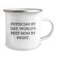 Funny Physician Gifts - 'Physician By Day, World's Best Mom By Night.' Camping Mug for Graduation, Gifts from Mom to Physician - Image 2