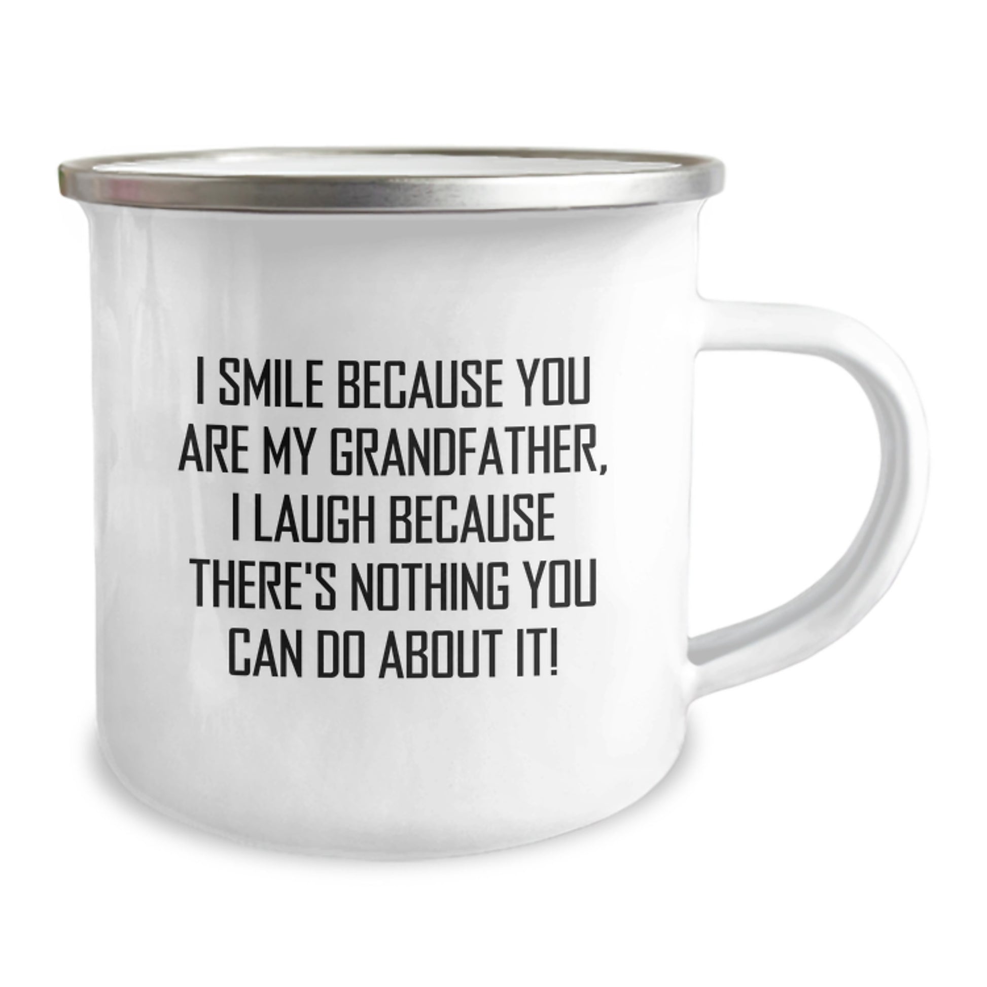 Funny Grandfather Camping Mug Gifts for Him - I Smile Because You Are My Grandfather, I Laugh Because There's Nothing You Can Do About It! Gifts from Family to Grandfather Birthday Unique Presents - Image 2