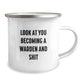 Funny Warden Gifts for Him - 'Look At You Becoming A Warden And Shit' Camping Mug, Unique Christmas Unique Gifts from Friends to Family, 12 oz Stainless Steel Mug - Image 2