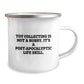 Funny Toy Collecting Gifts for Men - Camping Mug - 'Toy Collecting Is Not A Hobby, It's A Post-apocalyptic Life Skill.' - Image 2