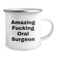 Funny Oral Surgeon Gifts from Men to Women - Valentine's Unique Camping Mug with Amazing Quote - Image 2