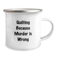 Quilting Gifts for Friends, Christmas Unique Mug, Funny Quote 'Quilting Because Murder Is Wrong' - Gifts from Family - Image 2