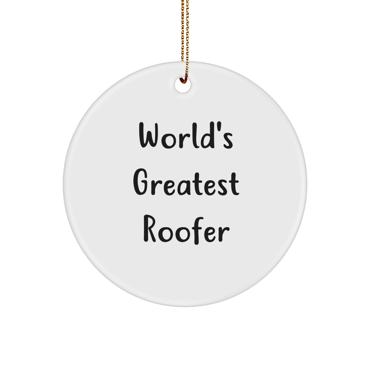 World's Greatest Roofer Funny Circle Ornament Gifts from Friends for Roofer Decor - Image 1