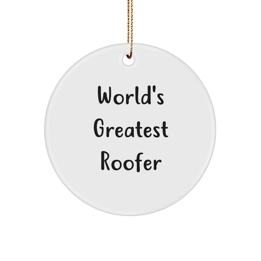 World's Greatest Roofer Funny Circle Ornament Gifts from Friends for Roofer Decor - Image 1