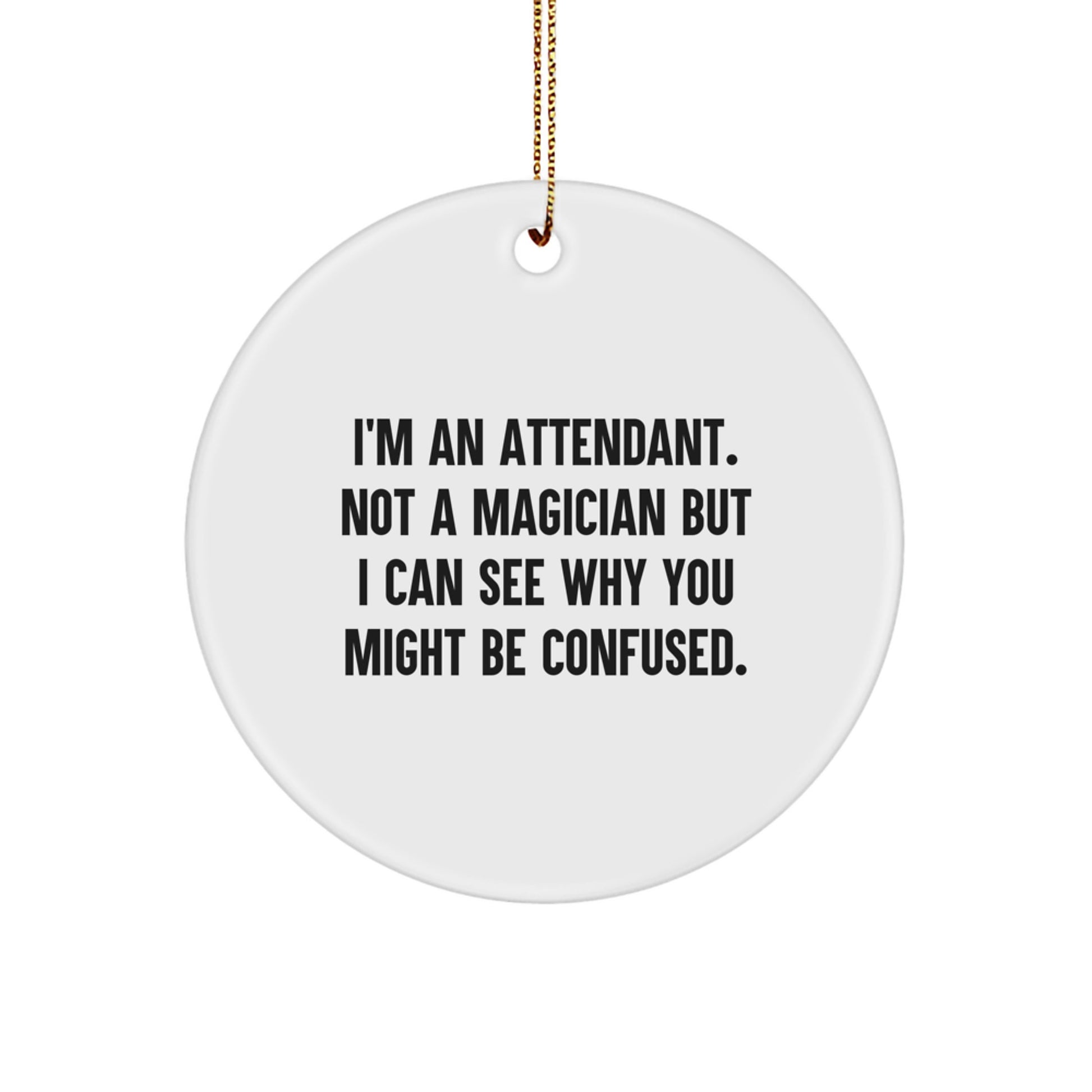 Funny Attendant Gifts for Attendants, Unique Circle Orb Gift from Friends, Christmas Attendant Circle Ornament - Image 1
