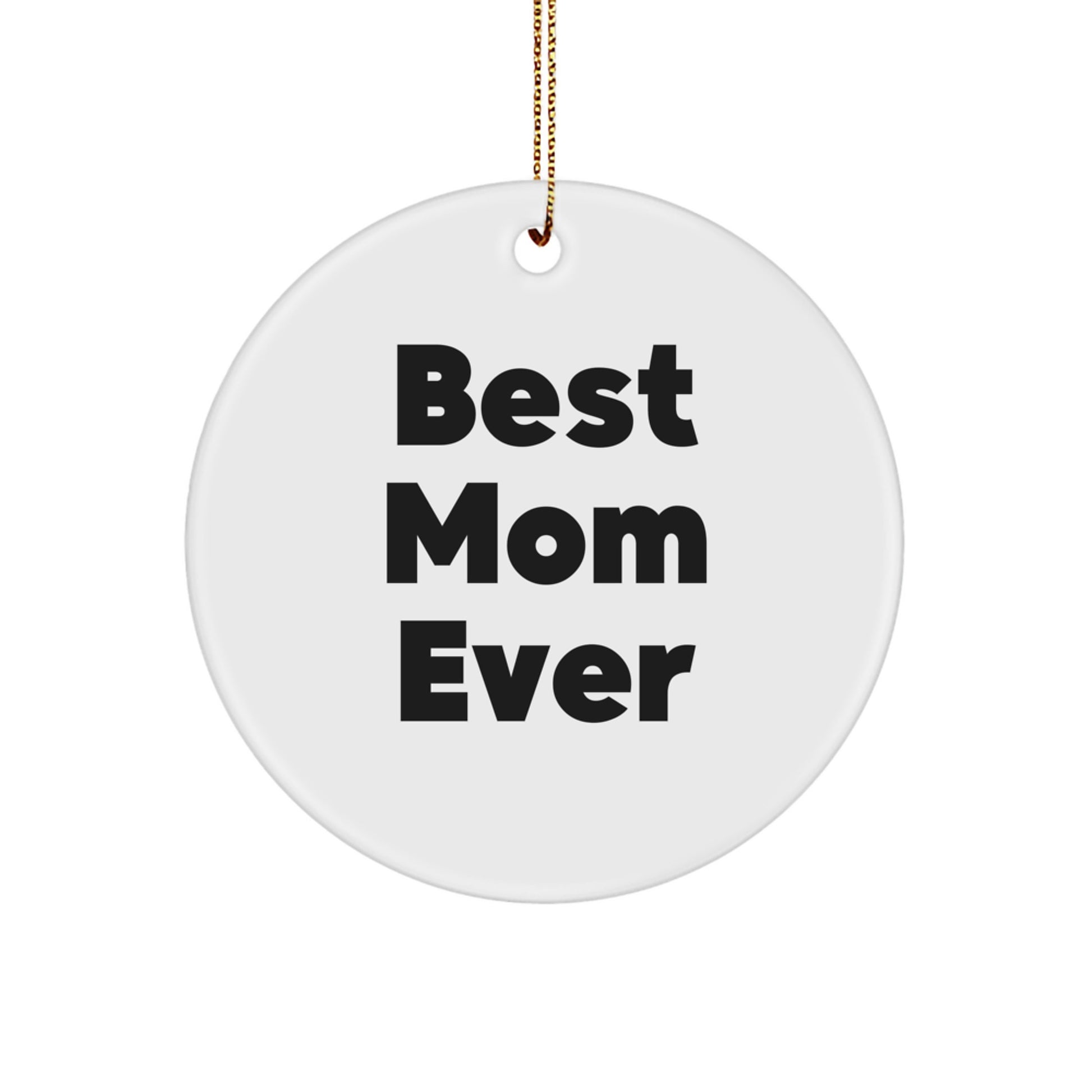Funny 'Best Mom Ever' Circle Ornament Gifts for Mom from Family at Christmas - Image 1