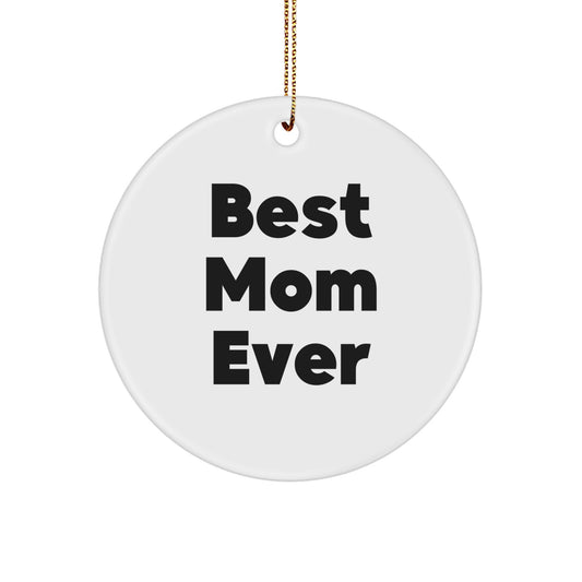Funny 'Best Mom Ever' Circle Ornament Gifts for Mom from Family at Christmas - Image 1