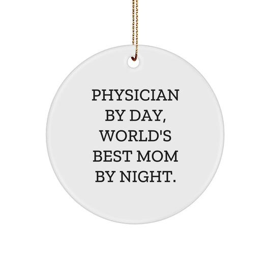 Funny Physician Gifts for Women, 'Physician By Day, World's Best Mom By Night.' Circle Ornament, Christmas Unique Gifts from Mom to Physician - Image 1