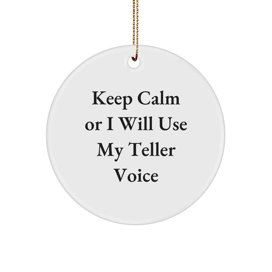 Funny Teller Gifts for Friends, Teller Circle Ornament Keep Calm Or I Will Use My Teller Voice, Xmas Unique Gifts from Men to Family - Image 1