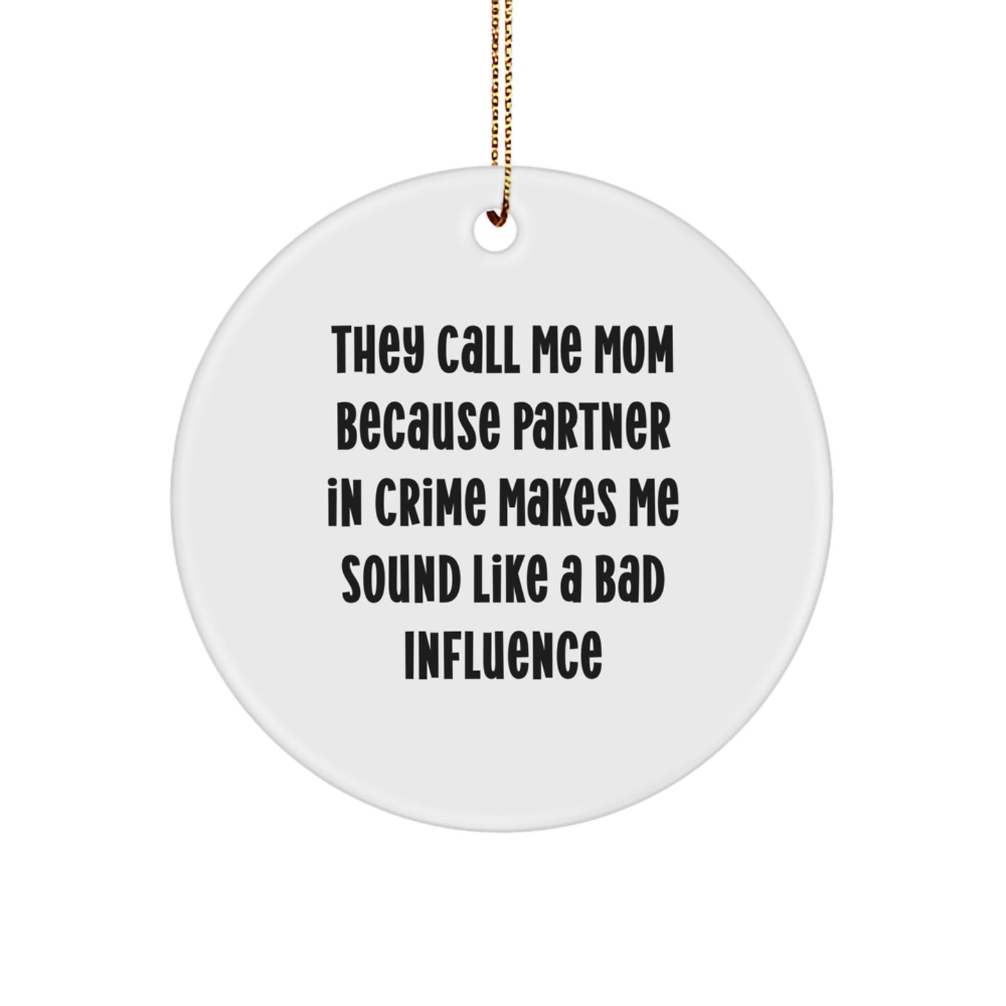 Funny Mom Gifts from Friends, Circle Ornament with 'They Call Me Mom...' Quote, White, 2.75" Tall, Christmas Unique Presents for Mom - Image 1
