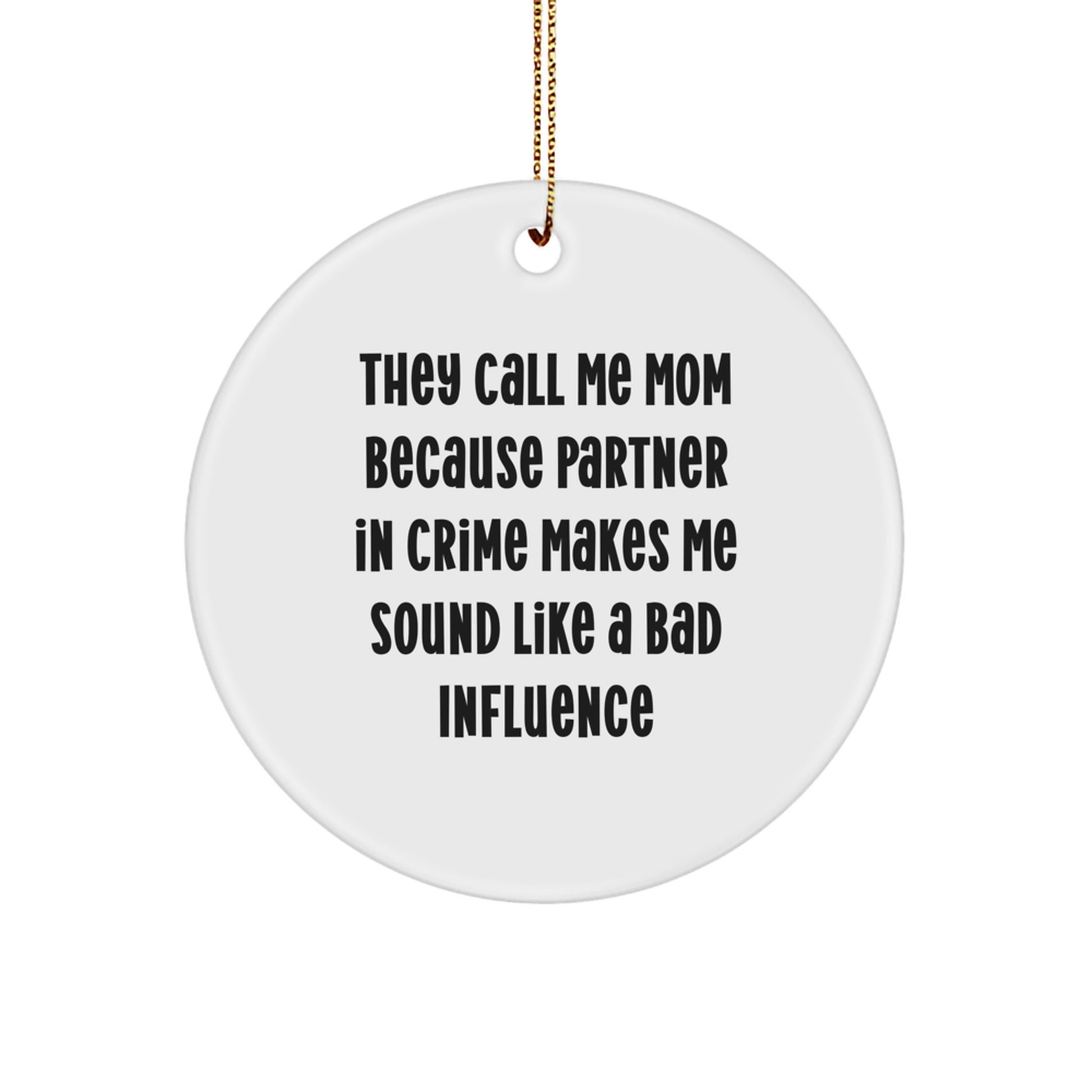 Funny Mom Gifts from Friends, Circle Ornament with 'They Call Me Mom...' Quote, White, 2.75" Tall, Christmas Unique Presents for Mom - Image 1