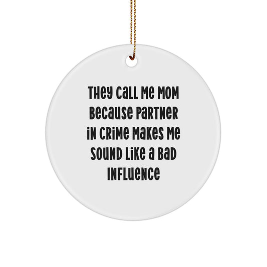 Funny Mom Gifts from Friends, Circle Ornament with 'They Call Me Mom...' Quote, White, 2.75" Tall, Christmas Unique Presents for Mom - Image 1