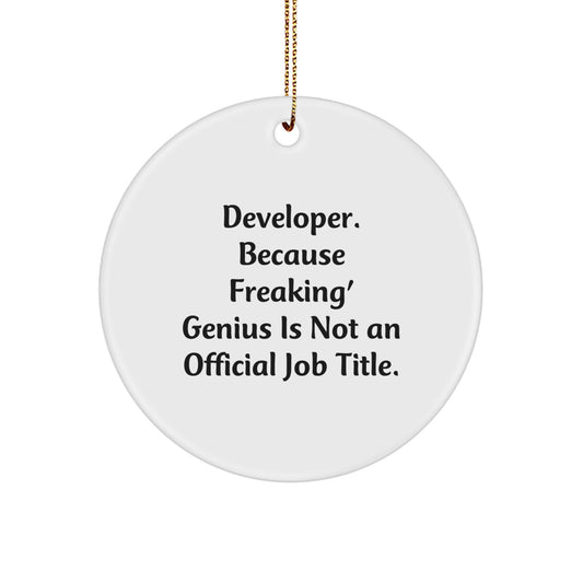 Developer Funny Circle Ornament, 'Developer. Because Freaking' genius Is Not An Official Job Title.' - Image 1