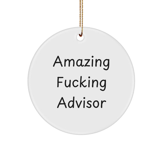 Funny Advisor Gifts from Men, Women, Friends, Family - Amazing F--king Advisor Christmas Unique Circle Ornaments for Advisors, Christmas Decorations, Advisors Office - Image 1