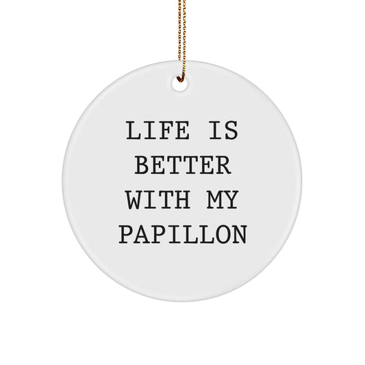 Funny Papillon Dog Circle Ornament Gifts from Family for Christmas Decorations Life is Better with My - Image 1