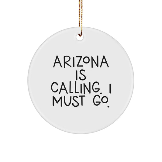 Arizona Calling Gifts for Friends from Arizona - Funny Circle Ornament for Christmas - Image 1