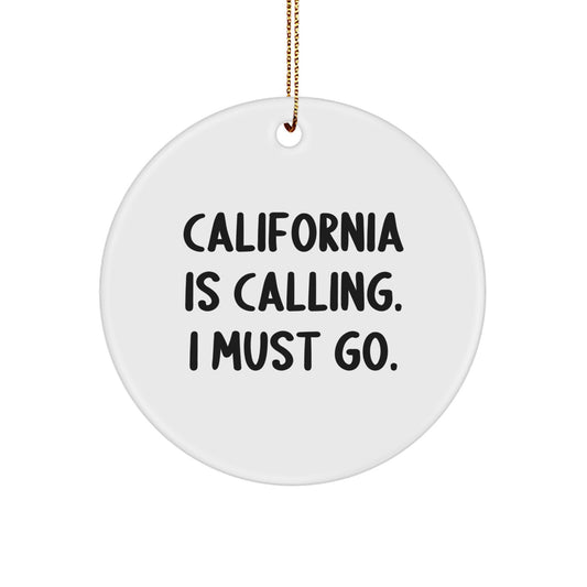 California Circle Ornament, Funny Quote 'Is Calling I Must Go', Gifts for California Lovers, Christmas Unique Decorations, White Circle Shape, Durable MDF with Glossy Finish, Gold Cord Included - Image 1
