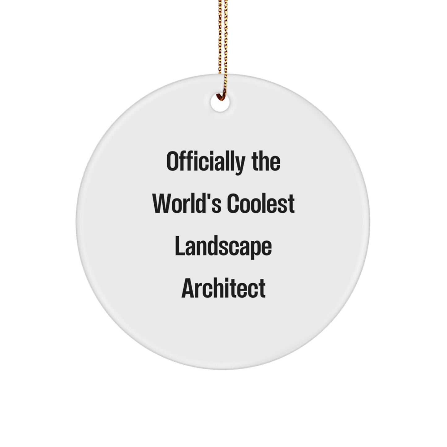 Funny Gifts for Landscape Architect, Officially The World's Coolest Landscape Architect Circle Ornament, Christmas Unique Ornaments for Men Women Friends - Image 1