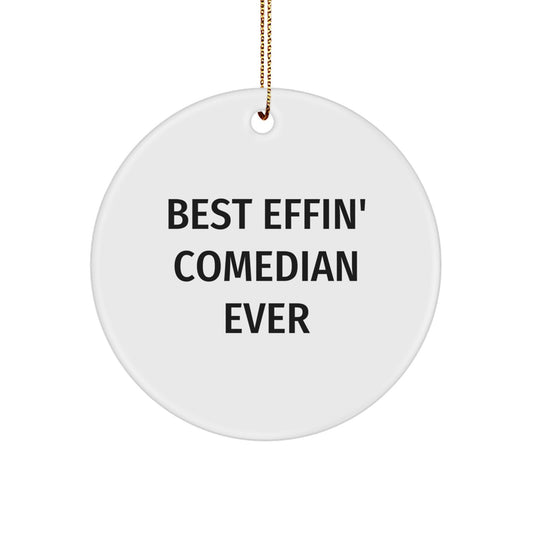 Funny Comedian Circle Ornament, Best Effin' Comedian Ever Gifts from Mom to Comedian for Christmas Unique Gifts - Image 1