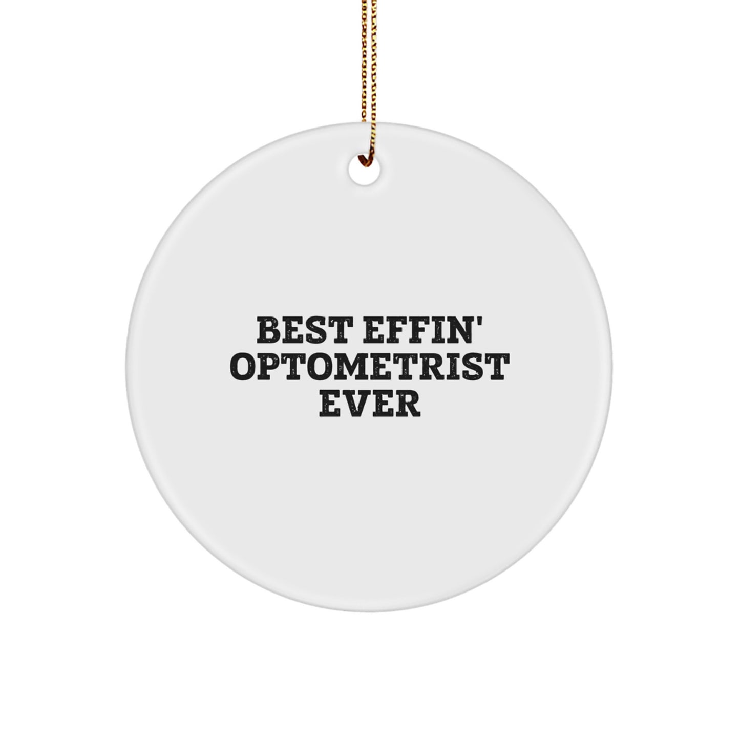 Funny Optometrist Gifts from Men to Best Effin' Optometrist Ever, Unique Circle Ornament for Christmas - Image 1