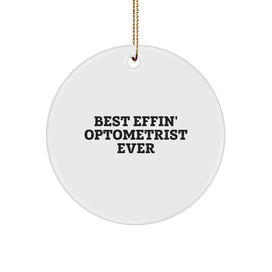 Funny Optometrist Gifts from Men to Best Effin' Optometrist Ever, Unique Circle Ornament for Christmas - Image 1