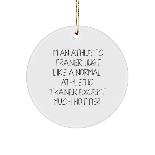 Funny Christmas Unique Gifts from Men for Athletic Trainers - Cute Circle Ornament - Image 1