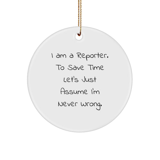 Funny Reporter Circle Ornament Gifts from Friends for Men and Women at Christmas - Image 1