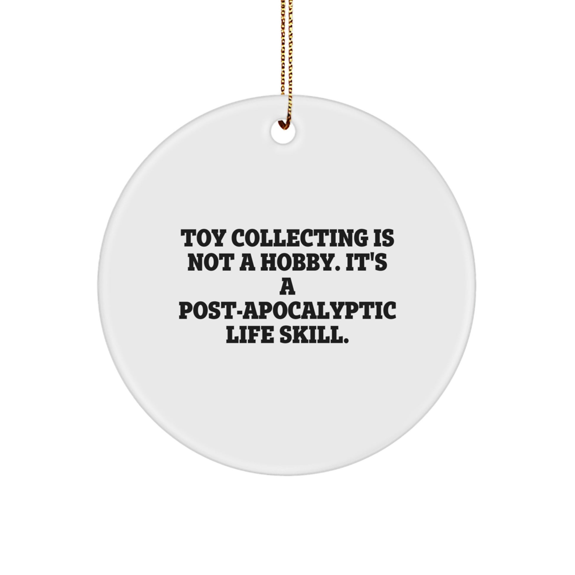 Funny Toy Collecting Gifts from Men for Women - 'Toy Collecting Is Not A Hobby' Circle Ornament, Christmas Unique Decorations, Gifts for Friends, Family - Image 1