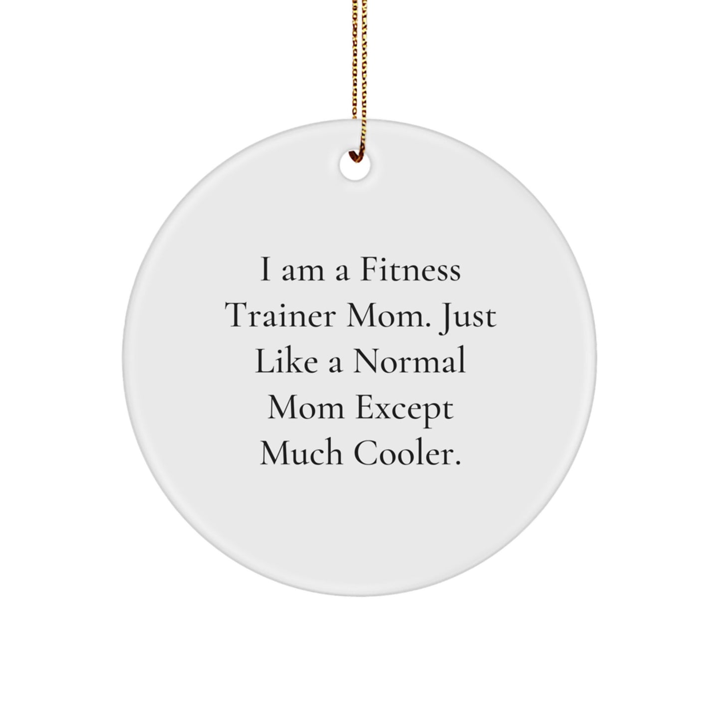 Funny Fitness Trainer Christmas Circle Ornament Gifts for Friends, Family, or Coworkers from a Fitness Trainer Mom - Image 1