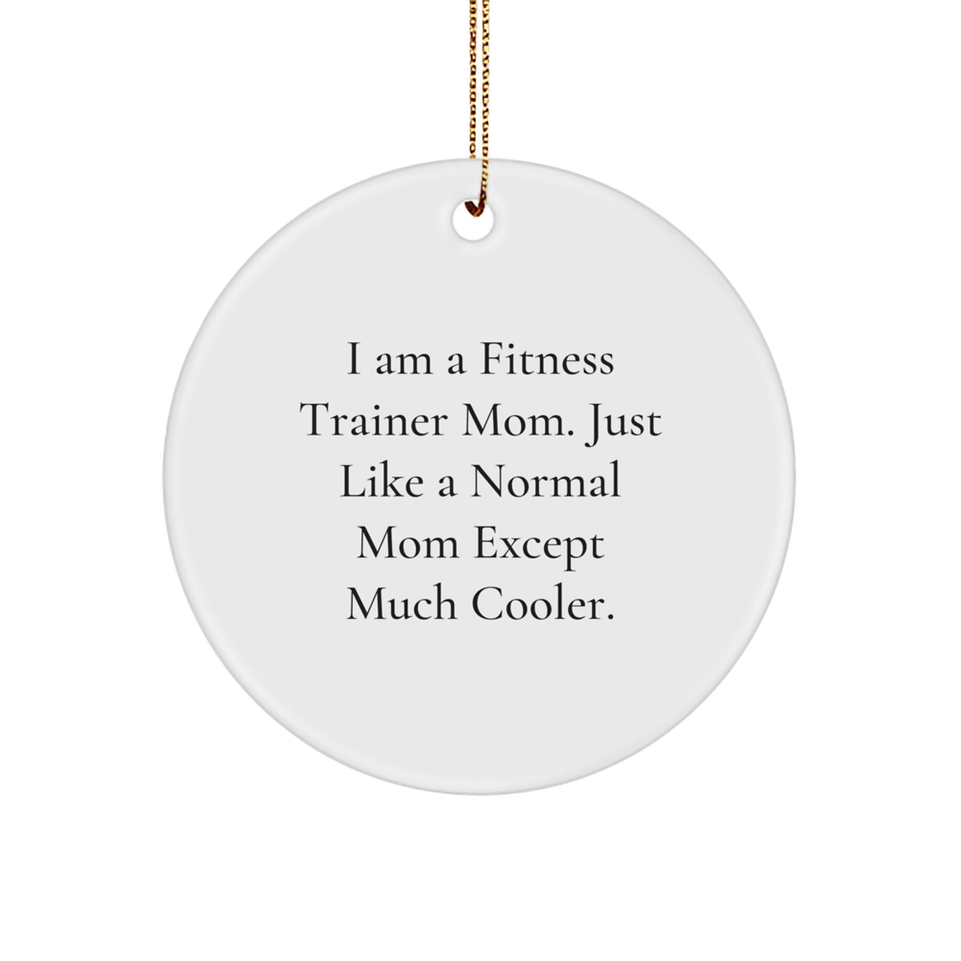 Funny Fitness Trainer Christmas Circle Ornament Gifts for Friends, Family, or Coworkers from a Fitness Trainer Mom - Image 1