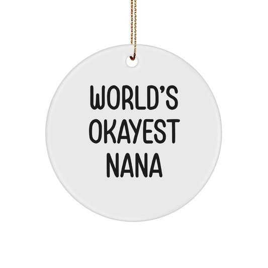 Funny Nana Gifts for Nana from Family - World's Okayest Nana Circle Ornament, Christmas Unique Decorations - Image 1