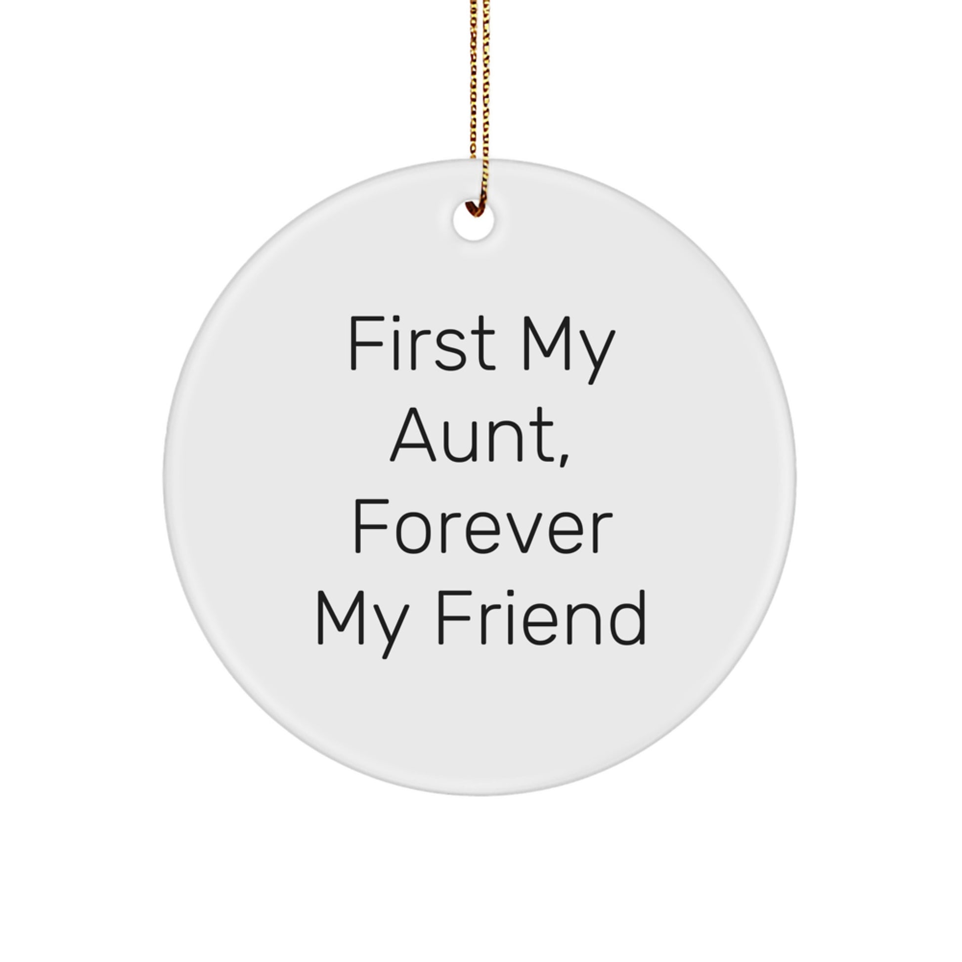 Gifts from Family, Aunt Circle Ornament with Funny Quote 'First My Aunt, Forever My Friend', Christmas Unique Gifts - Image 1