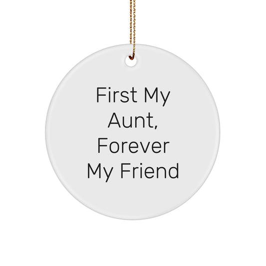 Gifts from Family, Aunt Circle Ornament with Funny Quote 'First My Aunt, Forever My Friend', Christmas Unique Gifts - Image 1