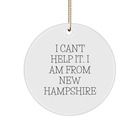 Funny New Hampshire Gifts from Friends, I'm From New Hampshire Circle Ornament for Christmas Unique Gifts, Gifts for New Hampshire Men, Women, or Family Members - Image 1