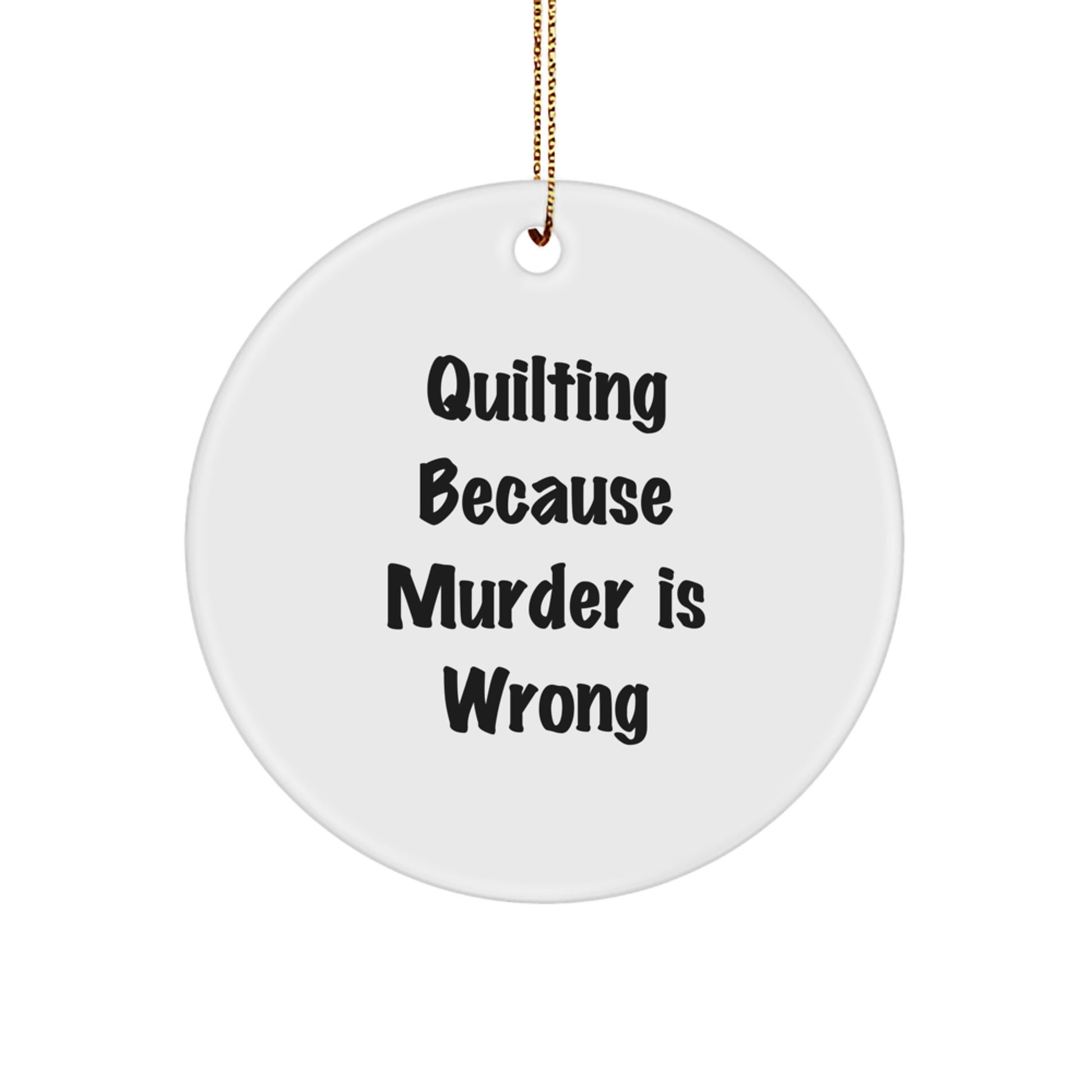 Quilting Circle Ornament Gifts from Friends for Quilting Enthusiasts Funny Quote Decorations, White, Circle Shaped, Christmas Unique Ornaments - Image 1
